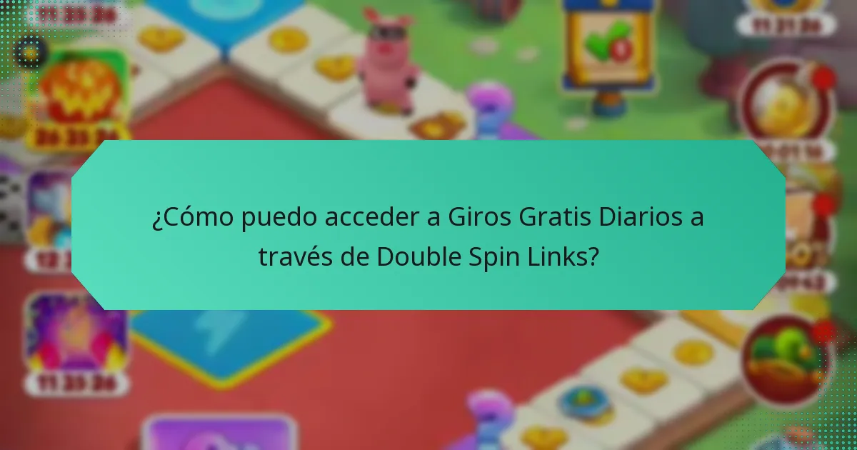 ¿Cómo puedo acceder a Giros Gratis Diarios a través de Double Spin Links?