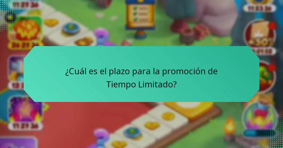 ¿Cuál es el plazo para la promoción de Tiempo Limitado?