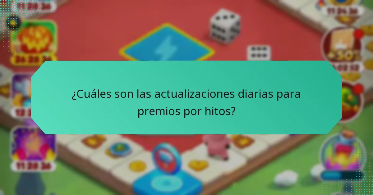 ¿Cuáles son las actualizaciones diarias para premios por hitos?
