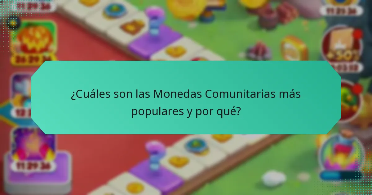 ¿Cuáles son las Monedas Comunitarias más populares y por qué?