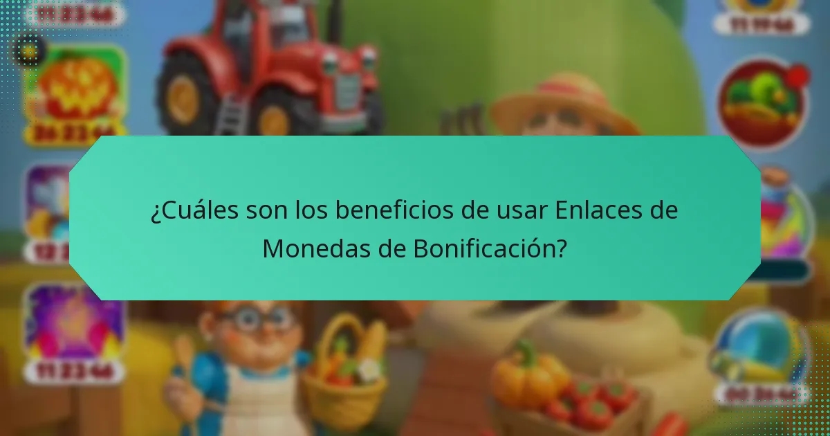 ¿Cuáles son los beneficios de usar Enlaces de Monedas de Bonificación?