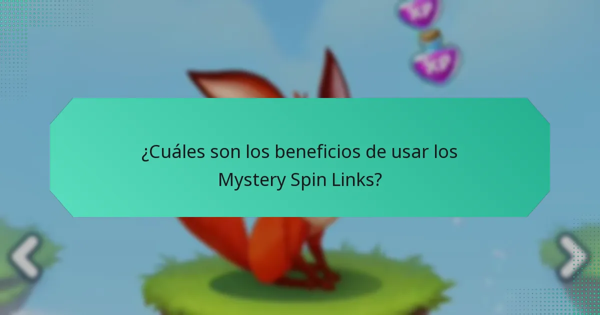 ¿Cuáles son los beneficios de usar los Mystery Spin Links?