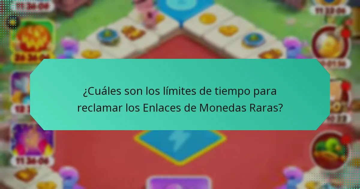 ¿Cuáles son los límites de tiempo para reclamar los Enlaces de Monedas Raras?
