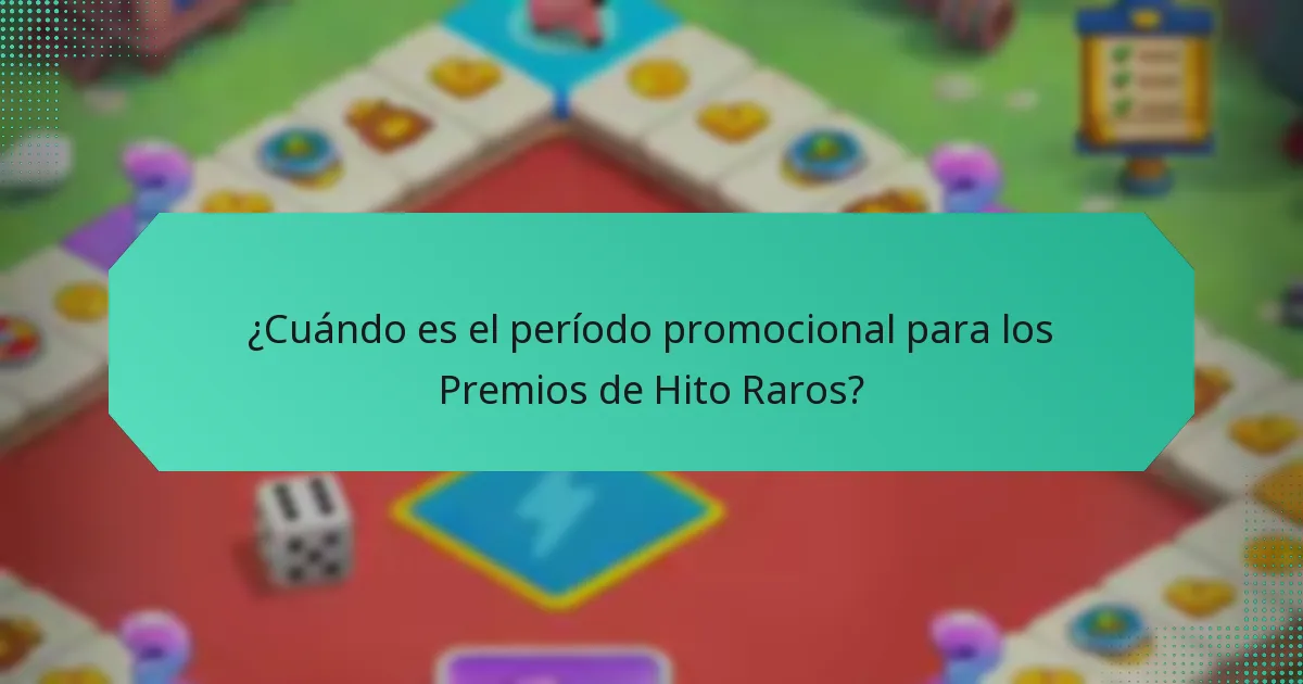 ¿Cuándo es el período promocional para los Premios de Hito Raros?