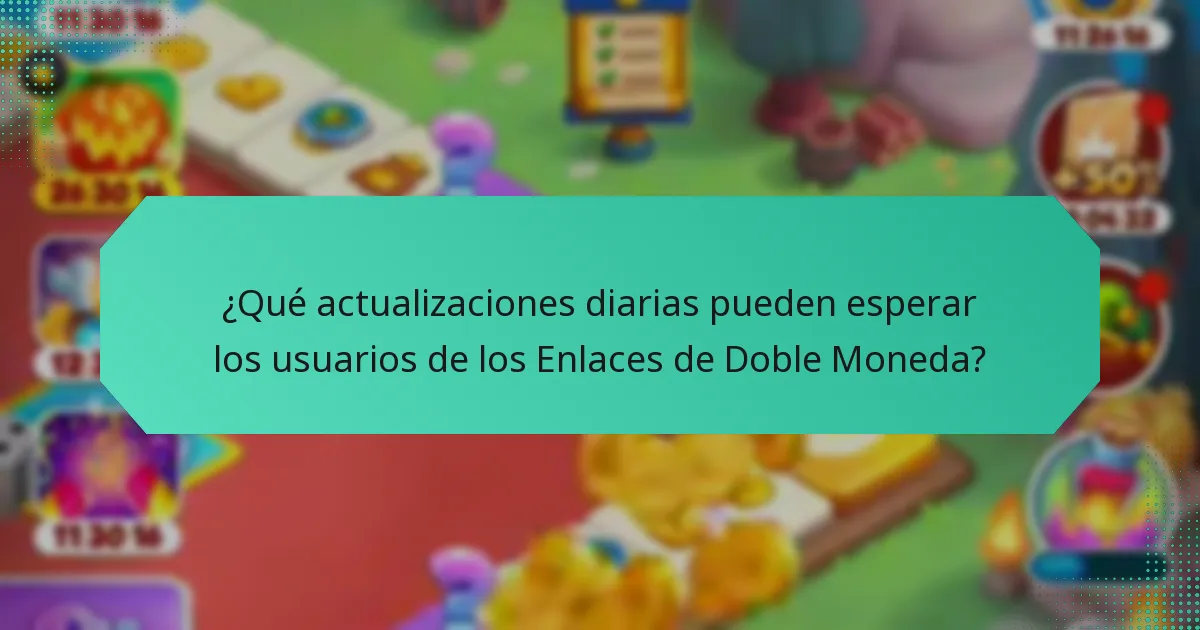 ¿Qué actualizaciones diarias pueden esperar los usuarios de los Enlaces de Doble Moneda?