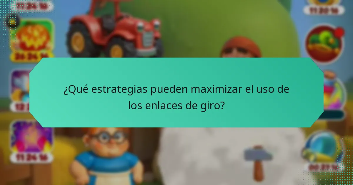 ¿Qué estrategias pueden maximizar el uso de los enlaces de giro?