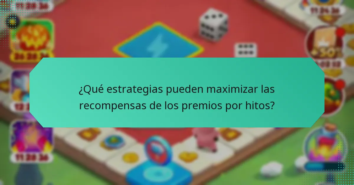 ¿Qué estrategias pueden maximizar las recompensas de los premios por hitos?