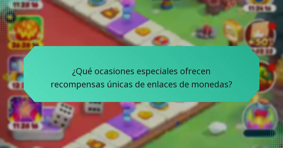 ¿Qué ocasiones especiales ofrecen recompensas únicas de enlaces de monedas?