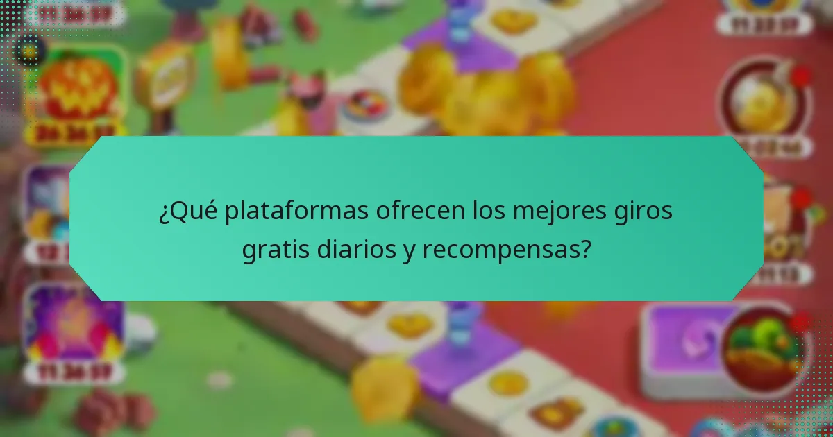 ¿Qué plataformas ofrecen los mejores giros gratis diarios y recompensas?