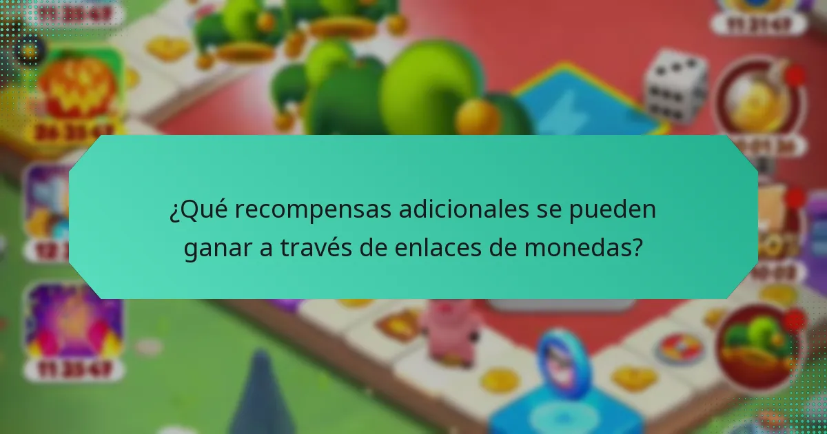 ¿Qué recompensas adicionales se pueden ganar a través de enlaces de monedas?