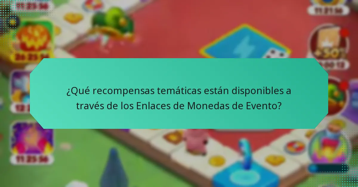 ¿Qué recompensas temáticas están disponibles a través de los Enlaces de Monedas de Evento?