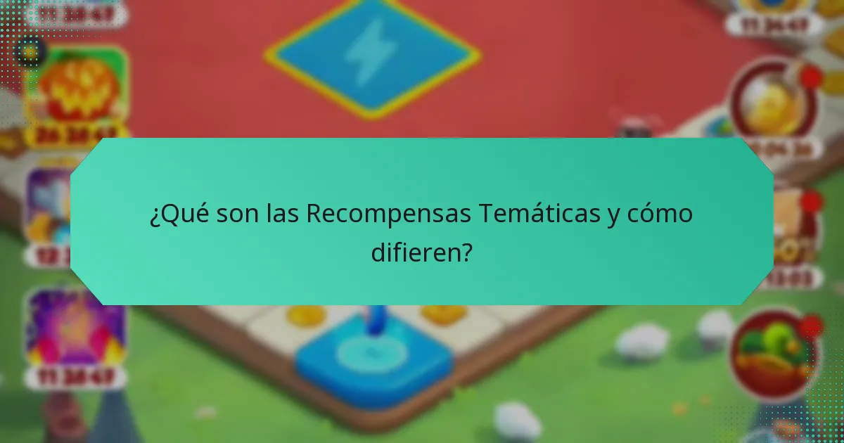 ¿Qué son las Recompensas Temáticas y cómo difieren?