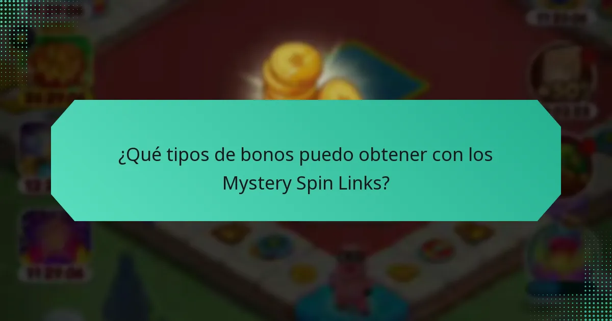 ¿Qué tipos de bonos puedo obtener con los Mystery Spin Links?